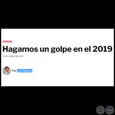 HAGAMOS UN GOLPE EN EL 2019 - Por LUIS BAREIRO - Domingo, 18 de Junio de 2017